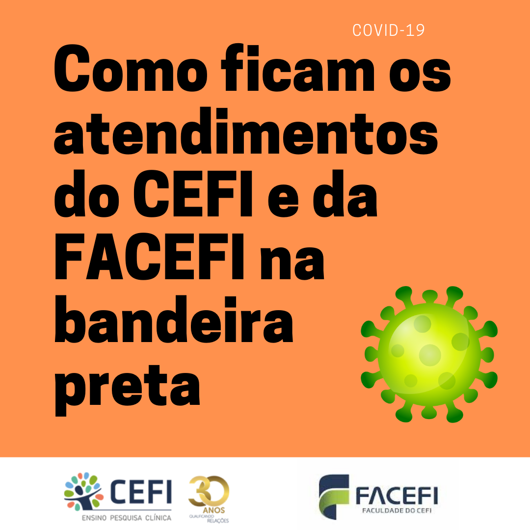 Como ficam os atendimentos do CEFI