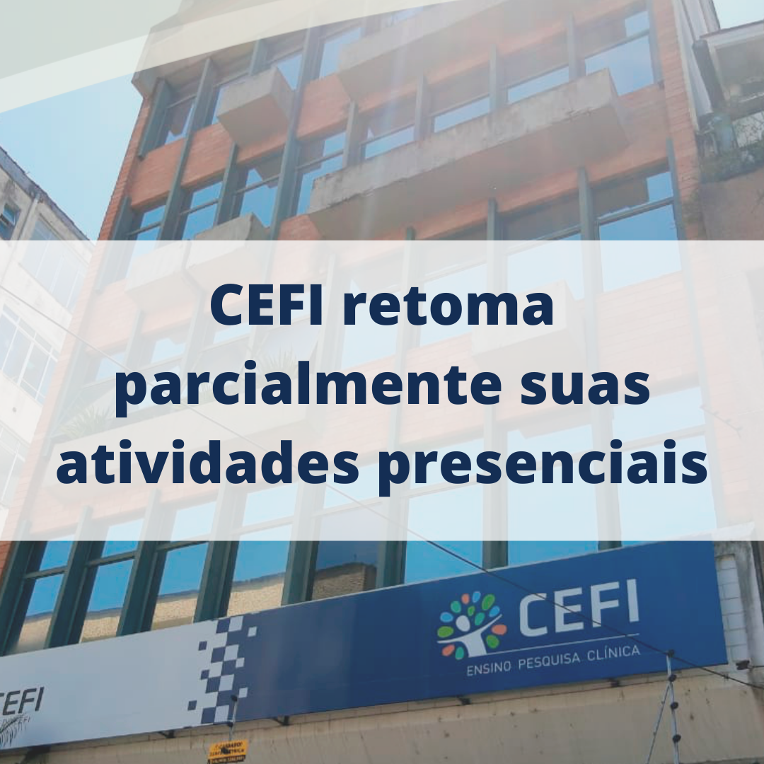 CEFI retoma partcialmente suas atividades presenciais