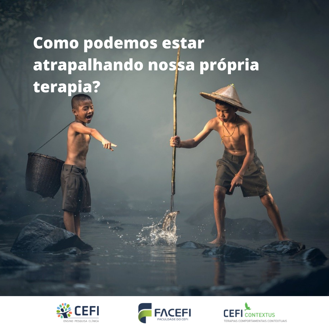 Como podemos estar atrapalhando nossa própria terapia